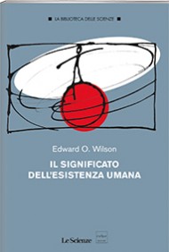 E. O. Wilson - Il significato dell'esistenza